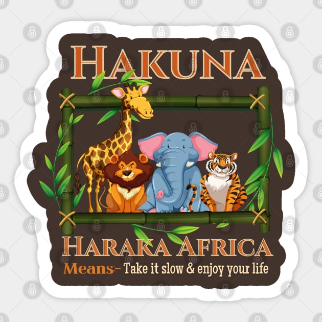 Hakuna haraka Africa Hakuna Matata Sticker TeePublic